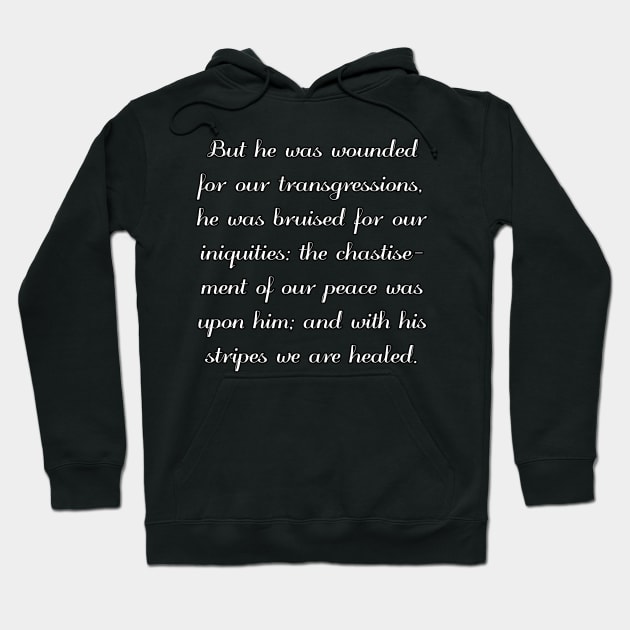 Isaiah 53:5 Bible Verse KJV Text Hoodie by Holy Bible Verses